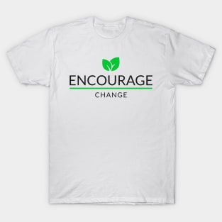 Encourage Change T-Shirt